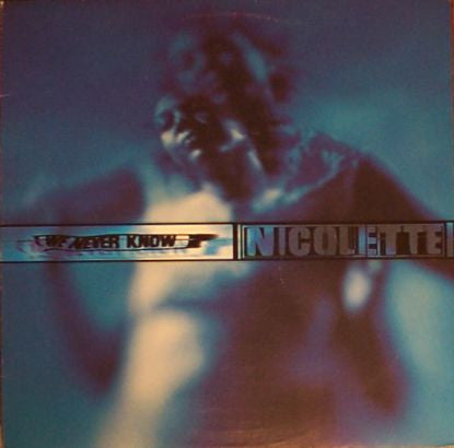 Nicolette - We Never Know (12")