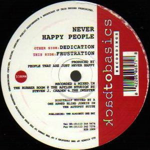 Never Happy People - Dedication / Frustration (12")