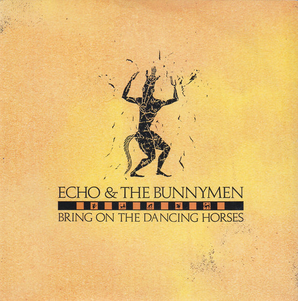 Echo & The Bunnymen - Bring On The Dancing Horses (7