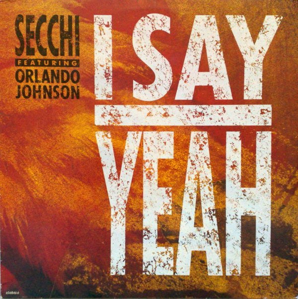 Secchi* Featuring Orlando Johnson - I Say Yeah (12", Single)