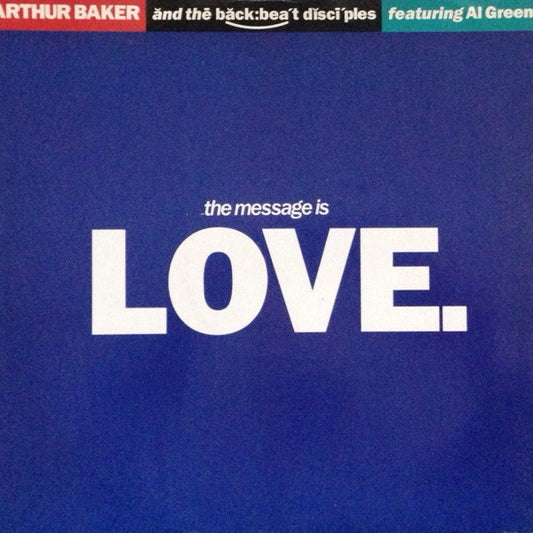 Arthur Baker And The Backbeat Disciples Featuring Al Green - The Message Is Love (12")