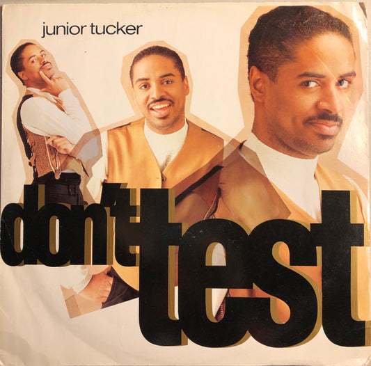 Junior Tucker - Don't Test (12")