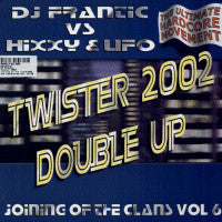 DJ Frantic vs Hixxy & UFO - Twister 2002 / Double Up - Joining Of The Clans Vol 6 (12")