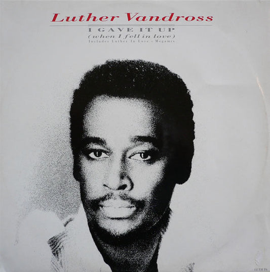 Luther Vandross - I Gave It Up (When I Fell In Love) (12")