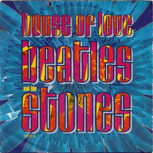 The House Of Love - Beatles And The Stones (Remix) (7", Single)