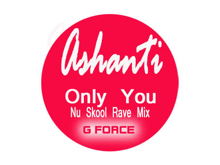 Ashanti - Only You (Nu Skool Rave Mix) (12", S/Sided, Unofficial)