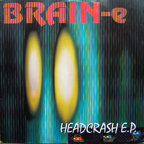 Brain-E - Headcrash E.P. (12", EP)