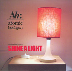 Atomic Hooligan - Shine A Light (12")