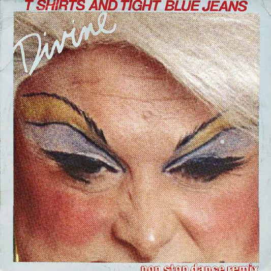 Divine - T Shirts And Tight Blue Jeans (Non Stop Dance Remix) (LP, Album, Mixed)