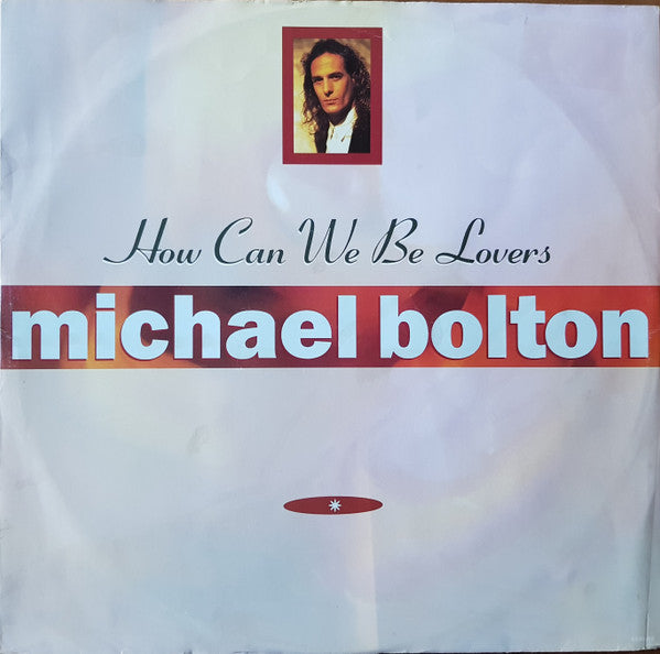 Michael Bolton - How Can We Be Lovers (12")