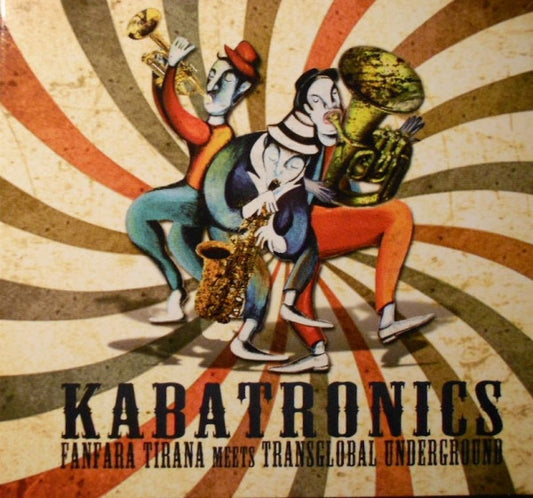 Fanfara Tirana Meets Transglobal Underground - Kabatronics (CD, Album, Enh)