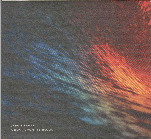 Jason Sharp - A Boat Upon Its Blood (CD, Album)