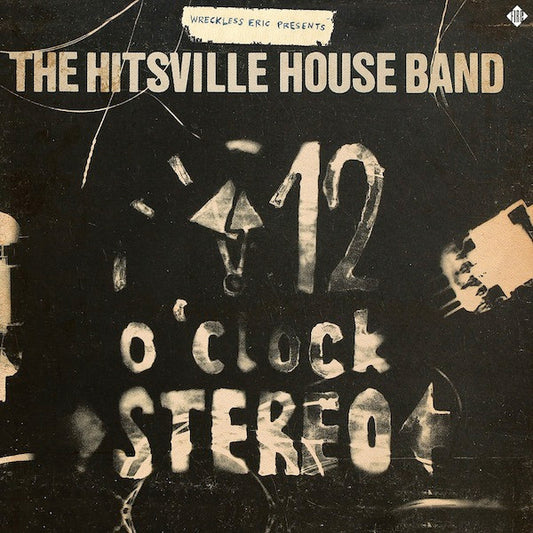 Wreckless Eric Presents The Hitsville House Band - 12 O' Clock Stereo (LP, Album)