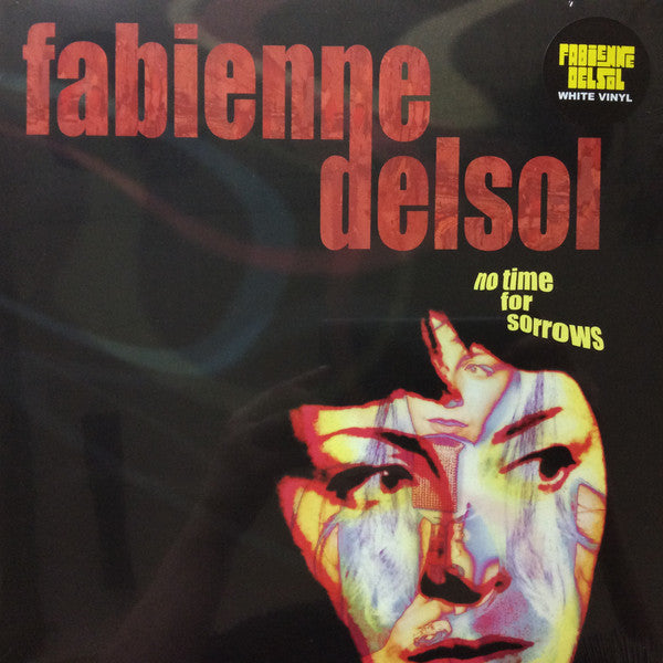 Fabienne Delsol - No Time For Sorrows (LP, Album, Ltd, RE, Whi)