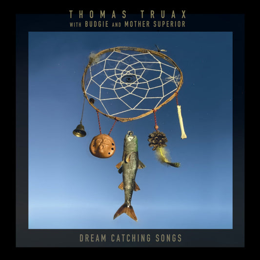 Thomas Truax with Budgie (2) and Mother Superior (9) - Dream Catching Songs (LP, Blu)