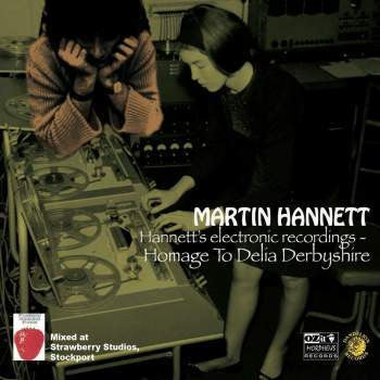 Martin Hannett - Hannett's Electronic Recordings - Homage To Delia Derbyshire (LP, Album, Ltd, Ora)