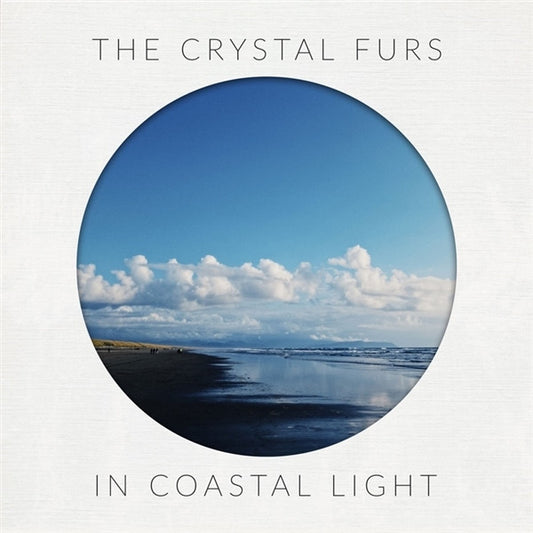 The Crystal Furs - In Coastal Light (LP, Album, Blu)