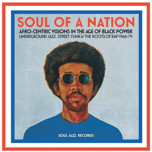 Various - Soul Of A Nation (Afro-Centric Visions In The Age of Black Power: Underground Jazz, Street Funk & The Roots Of Rap 1968-79) (CD, Comp)