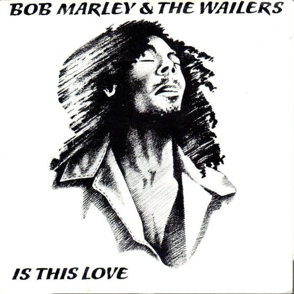 Bob Marley & The Wailers - Is This Love (7