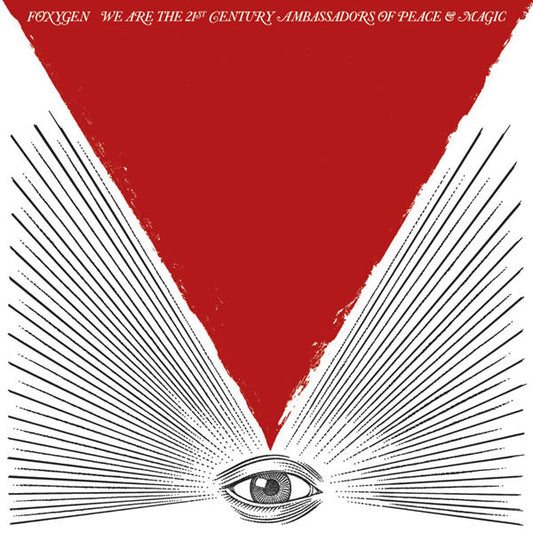 Foxygen - We Are The 21st Century Ambassadors Of Peace & Magic (CD, Album, Tri)