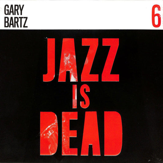 Gary Bartz / Ali Shaheed Muhammad & Adrian Younge - Jazz Is Dead 6 (LP, Album)