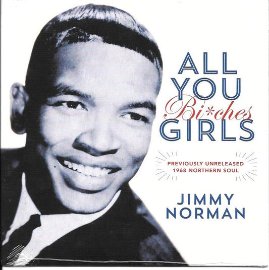 Jimmy Norman - All You Girls (Bi*ches) (7")