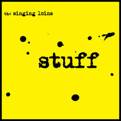 The Singing Loins - Stuff (CD, Album)