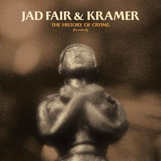 Jad Fair & Kramer (2) - The History Of Crying (Revisited) (LP, Album, Ltd, Gol)