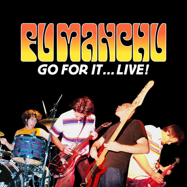 Fu Manchu - Go For It...Live! (2xCD, Album, Ltd, RE, RM, Dig)