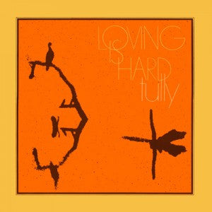 Tully (2) - Loving Is Hard (LP, RE)