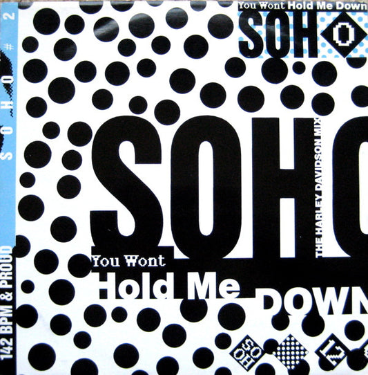 Soho (2) - You Won't Hold Me Down (The Harley Davidson Mix) (12")