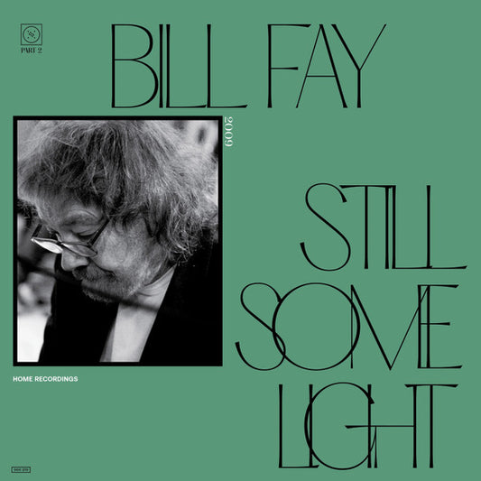 Bill Fay - Still Some Light / Part 2 / Home Recordings (CD, Album, RE)