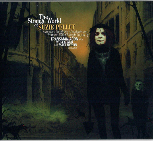 Transmaniacon With Lydia Lunch And Maya Berlin* - The Strange World Of Suzie Pellet (CD, Album, Dig)