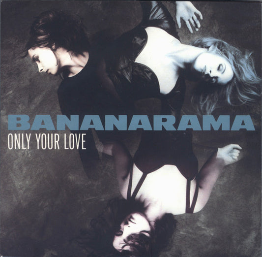 Bananarama - Only Your Love (7", Single)