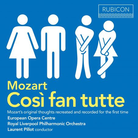 Wolfgang Amadeus Mozart, European Opera Centre, Royal Liverpool Philharmonic Orchestra, Laurent Pillot - Così Fan Tutte : Mozart’s Original Thoughts Recreated And Recorded For The First Time. (2xCD, Album)