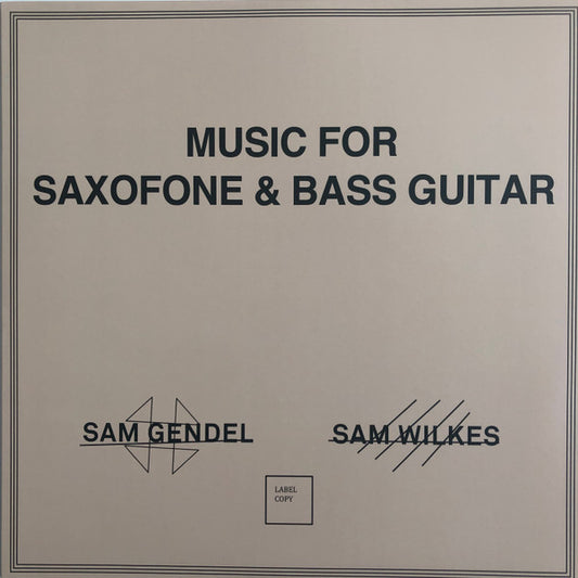 Sam Gendel + Sam Wilkes (2) - Music For Saxofone & Bass Guitar (LP, Album, Ltd, RE)