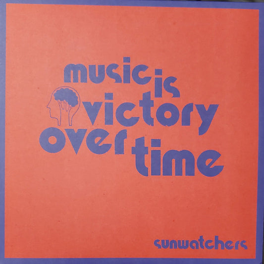 Sunwatchers - Music Is Victory Over Time (LP, Album)