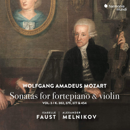 Wolfgang Amadeus Mozart, Isabelle Faust | Alexander Melnikov - Sonatas For Fortepiano & Violin (Vol. 3 / K. 302, 377, 379 & 454) (CD, Album)