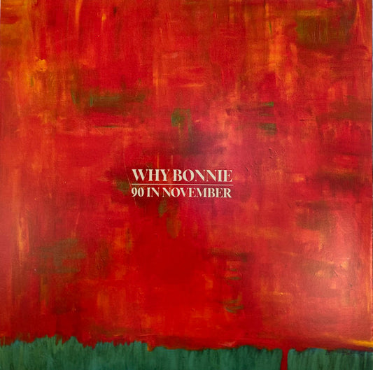 Why Bonnie - 90 In November (LP, Album)