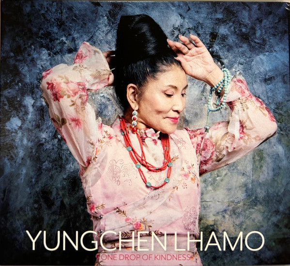 Yungchen Lhamo - One Drop Of Kindness (CD, Album)