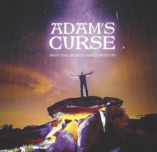 Adam's Curse (2) - What The Ancients Knew About Us (CD, Album)