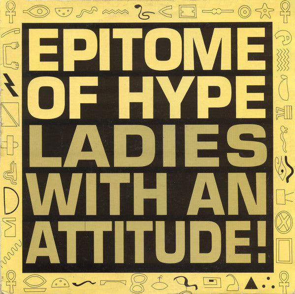 Epitome Of Hype - Ladies With An Attitude! (12")