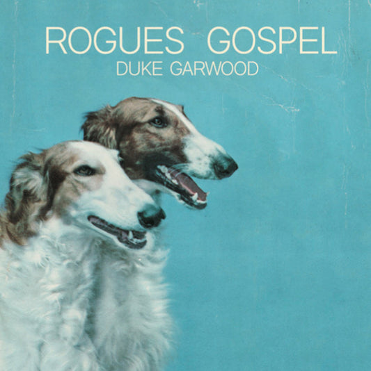 Duke Garwood - Rogues Gospel (LP, Album)