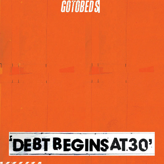 The Gotobeds - Debt Begins At 30 (LP, Album)