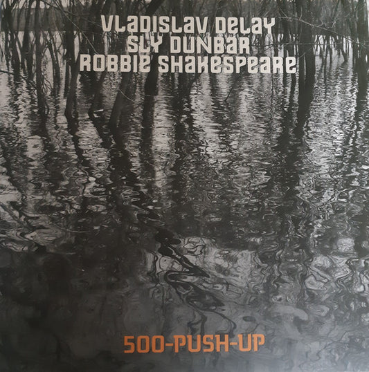 Vladislav Delay, Sly Dunbar, Robbie Shakespeare - 500-Push-Up (LP, Album, Ltd)