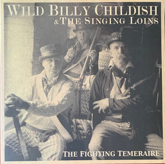 Wild Billy Childish* & The Singing Loins - The Fighting Temeraire (LP, Album)