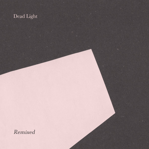 Dead Light - Dead Light Remixed (12", EP)