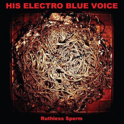 His Electro Blue Voice - Ruthless Sperm (CD, Album)