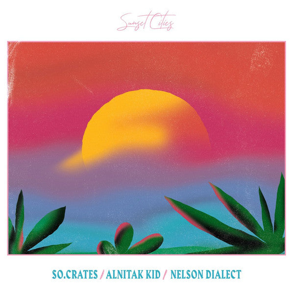 So.Crates / Alnitak Kid* / Nelson Dialect* - Sunset Cities (LP, Album, Ltd)