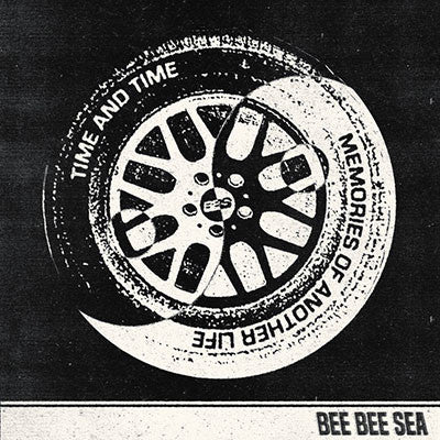 Bee Bee Sea - Time And Time/Memories Of Another Life (7", Single, Ltd, Pin)